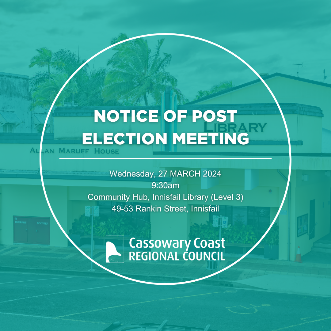 Notice of Post Election Meeting - 27 March 2024 – Cassowary Coast